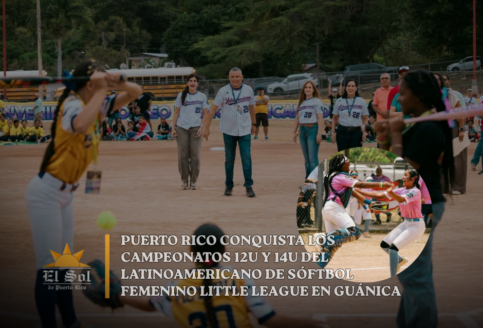 Puerto Rico conquista los campeonatos 12U y 14U del Latinoamericano de Sóftbol Femenino Little League en Guánica