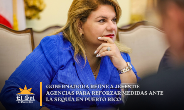 Gobernadora reúne a jefes de agencias para reforzar medidas ante la sequía en Puerto Rico