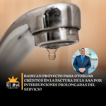 Radican proyecto para otorgar créditos en la factura de la AAA por interrupciones prolongadas del servicio