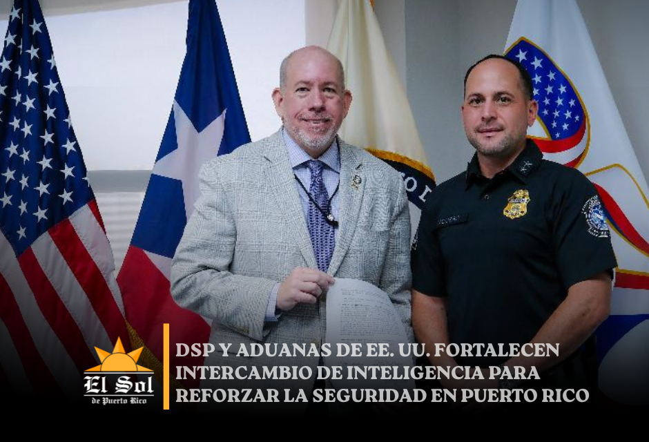 DSP y Aduanas de EE. UU. fortalecen intercambio de inteligencia para reforzar la seguridad en Puerto Rico
