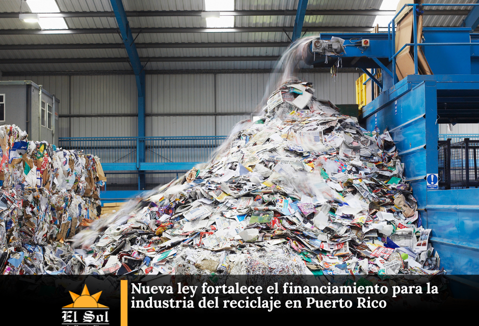 Nueva ley fortalece el financiamiento para la industria del reciclaje en Puerto Rico