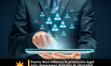 Puerto Rico refuerza la protección legal ante clonaciones digitales de identidad