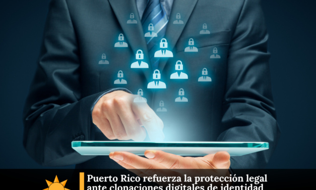 Puerto Rico refuerza la protección legal ante clonaciones digitales de identidad