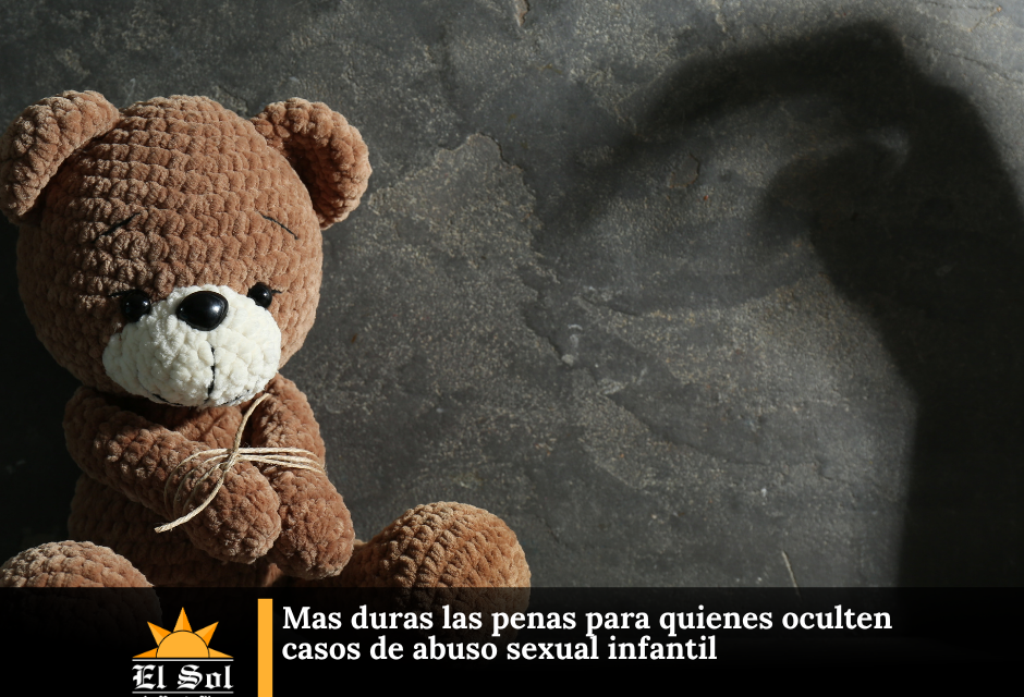 Mas duras las penas para quienes oculten casos de abuso sexual infantil