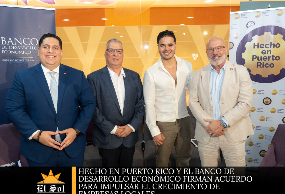 Hecho en Puerto Rico y el Banco de Desarrollo Económico firman acuerdo para impulsar el crecimiento de empresas locales