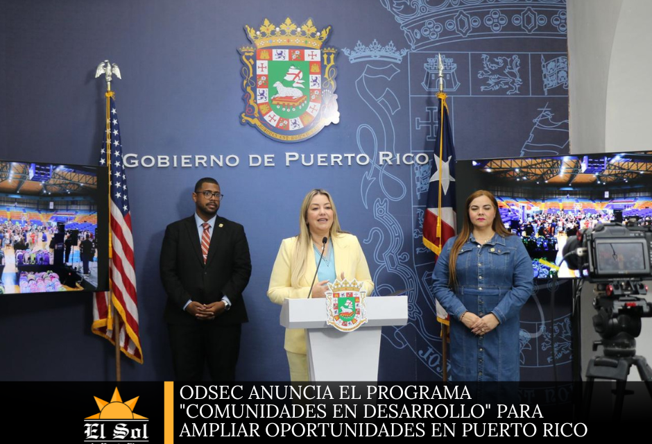 ODSEC anuncia el programa “Comunidades en Desarrollo” para ampliar oportunidades en Puerto Rico