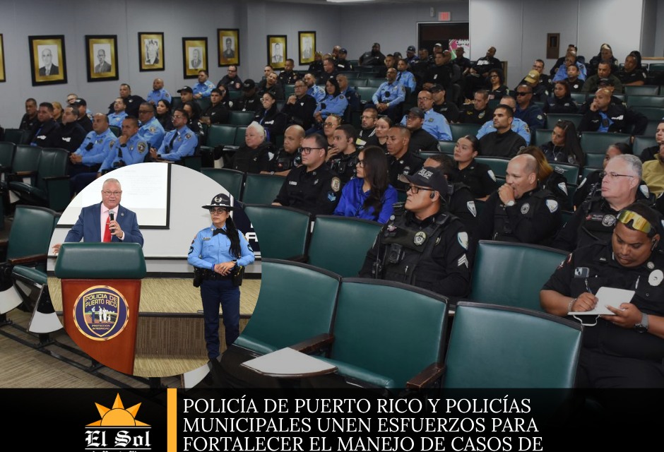 Policía de Puerto Rico y policías municipales unen esfuerzos para fortalecer el manejo de casos de embriaguez