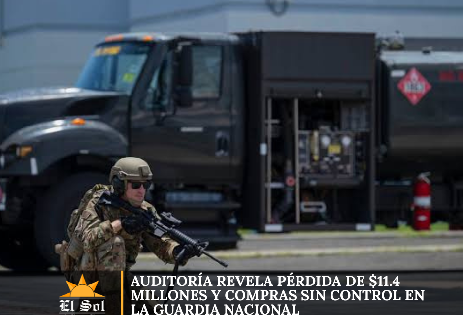 Auditoría revela pérdida de $11.4 millones y compras sin control en la Guardia Nacional