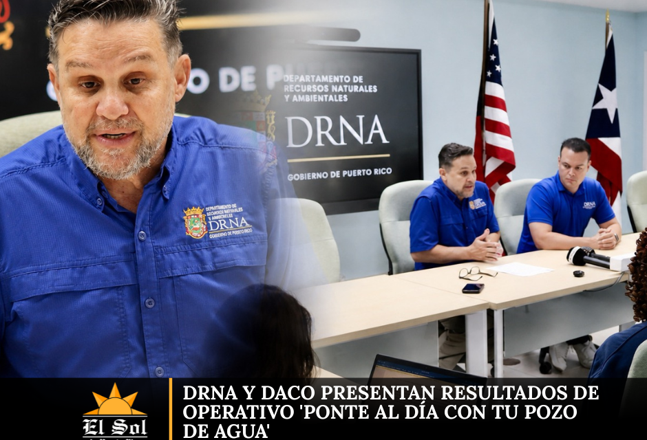 DRNA y DACO presentan resultados de Operativo ‘Ponte al Día con tu Pozo de Agua’
