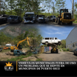 Vehículos municipales fuera de uso: un problema que se repite en municipios de Puerto Rico