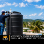 ADVIERTEN SOBRE RIESGOS AL INSTALAR CISTERNAS EN TECHOS