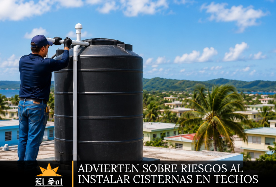 ADVIERTEN SOBRE RIESGOS AL INSTALAR CISTERNAS EN TECHOS