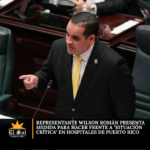 Representante Wilson Román presenta medida para hacer frente a “situación crítica” en hospitales de Puerto Rico