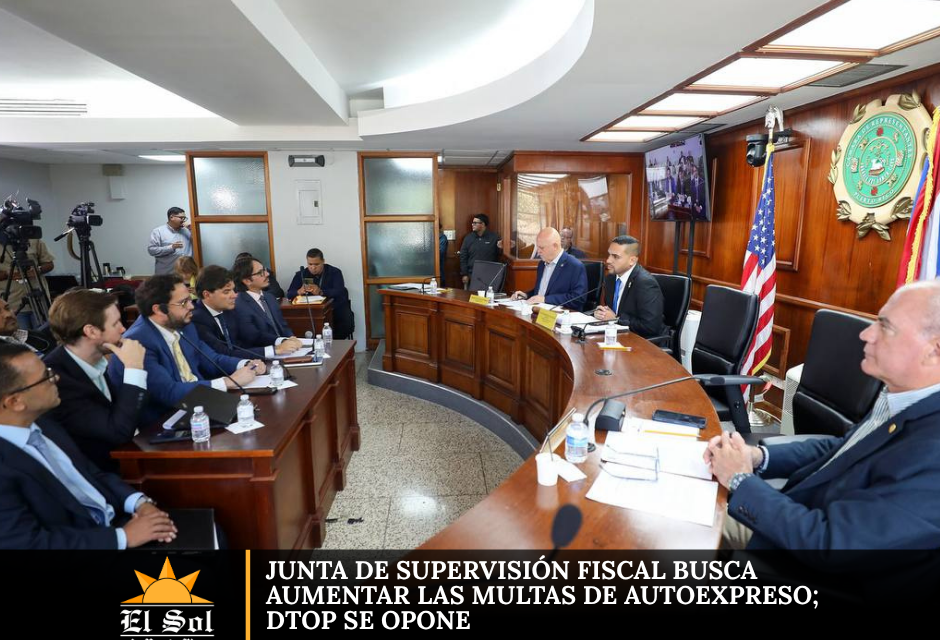 Junta de Supervisión Fiscal busca aumentar las multas de AutoExpreso; DTOP se opone