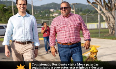Comisionado Residente visita Moca para dar seguimiento a proyectos estratégicos y destaca más de $3.1 millones en fondos federales