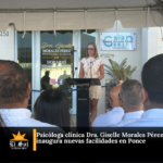 Psicóloga clínica Dra. Giselle Morales Pérez inaugura nuevas facilidades en Ponce