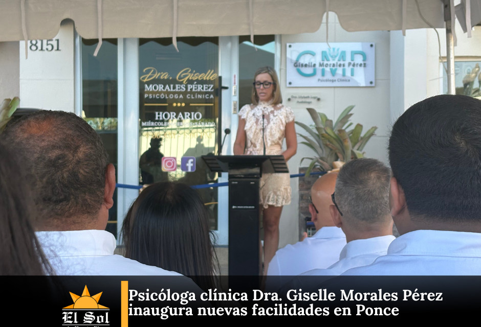 Psicóloga clínica Dra. Giselle Morales Pérez inaugura nuevas facilidades en Ponce