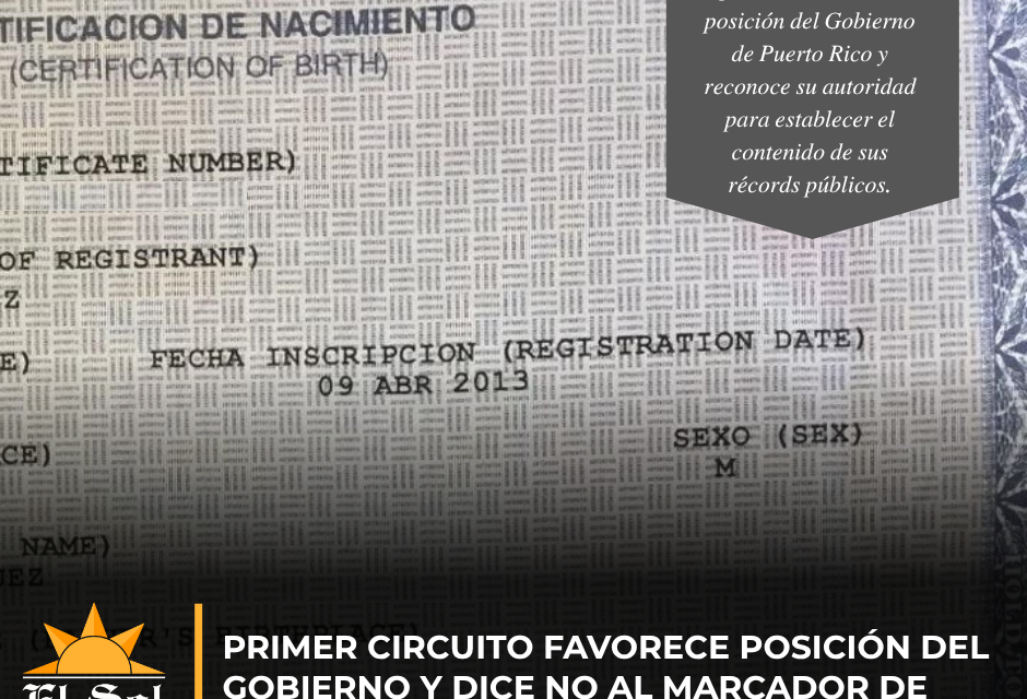 Primer Circuito favorece posición del Gobierno y dice NO al marcador de sexo “X” en certificados de nacimiento