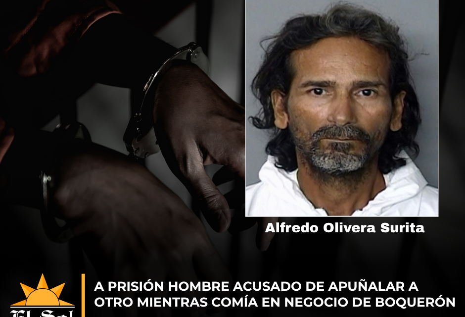 A prisión hombre acusado de apuñalar a otro mientras comía en negocio de Boquerón