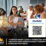 “Contigo Mamá” llega a Ponce con apoyo gratuito para embarazadas y madres en etapa de postparto