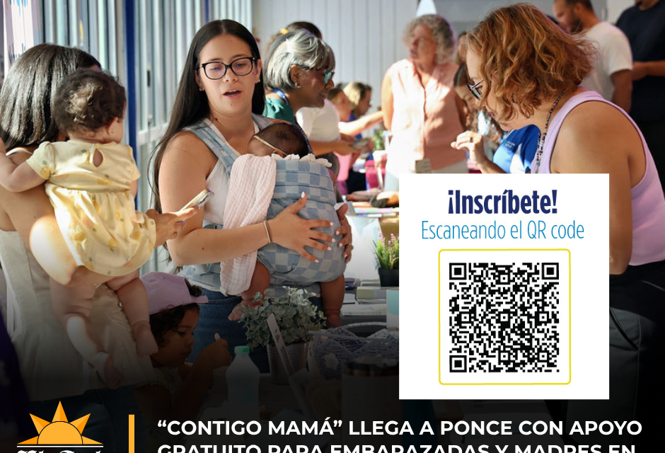“Contigo Mamá” llega a Ponce con apoyo gratuito para embarazadas y madres en etapa de postparto