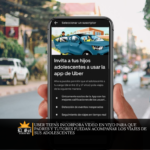 Uber Teens incorpora video en vivo para que padres y tutores puedan acompañar los viajes de sus adolescentes