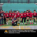Liga Atlética Policiaca, área de Ponce, participa en la inauguración del Voleibol Femenino Juvenil