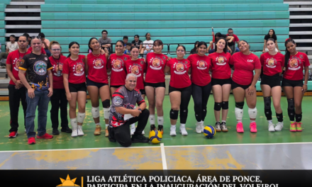 Liga Atlética Policiaca, área de Ponce, participa en la inauguración del Voleibol Femenino Juvenil