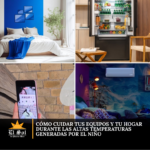 Cómo cuidar tus equipos y tu hogar durante las altas temperaturas generadas por El Niño