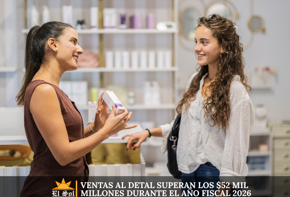 Ventas al detal superan los $52 mil millones durante el Año Fiscal 2026
