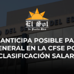 Se anticipa posible paro general en la CFSE por reclasificación salarial