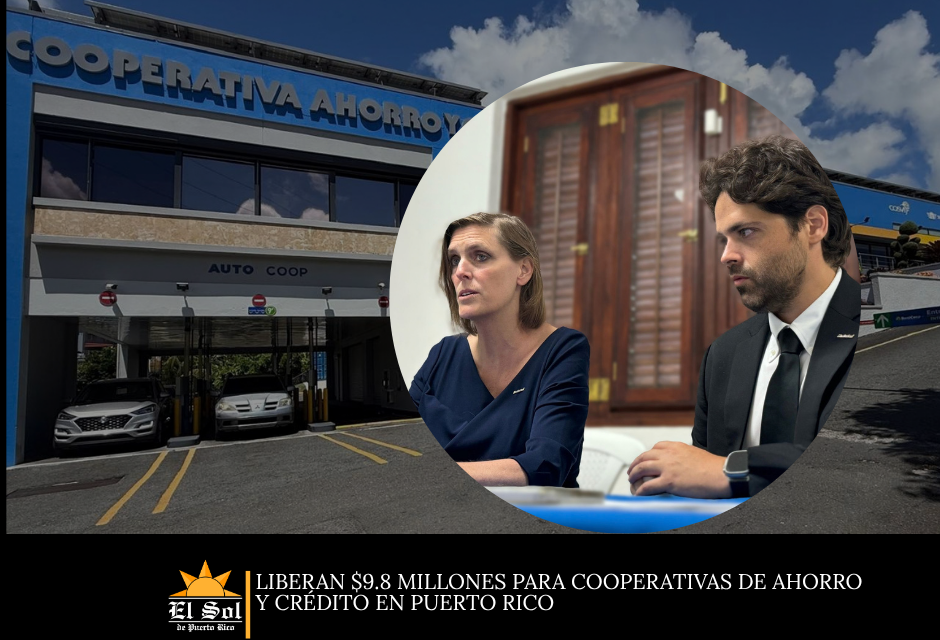 Liberan $9.8 millones para cooperativas de ahorro y crédito en Puerto Rico