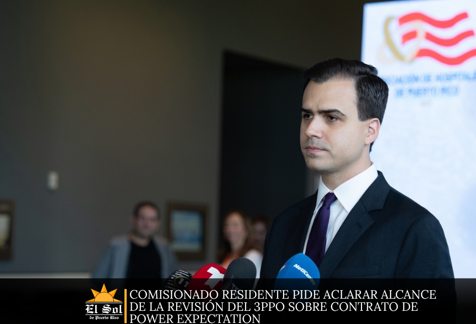 Comisionado Residente pide aclarar alcance de la revisión del 3PPO sobre contrato de Power Expectations