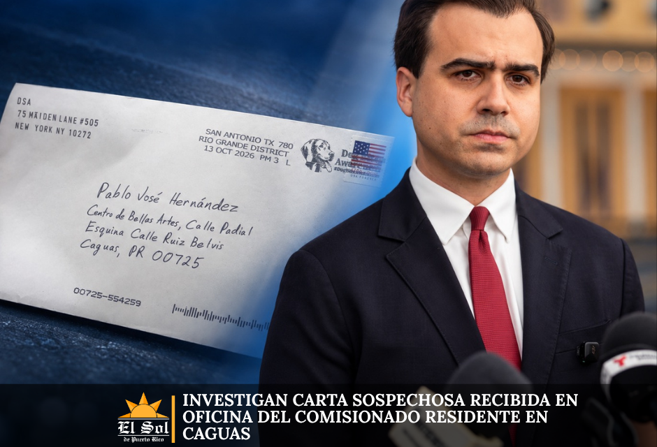 Investigan carta sospechosa recibida en oficina del comisionado residente en Caguas