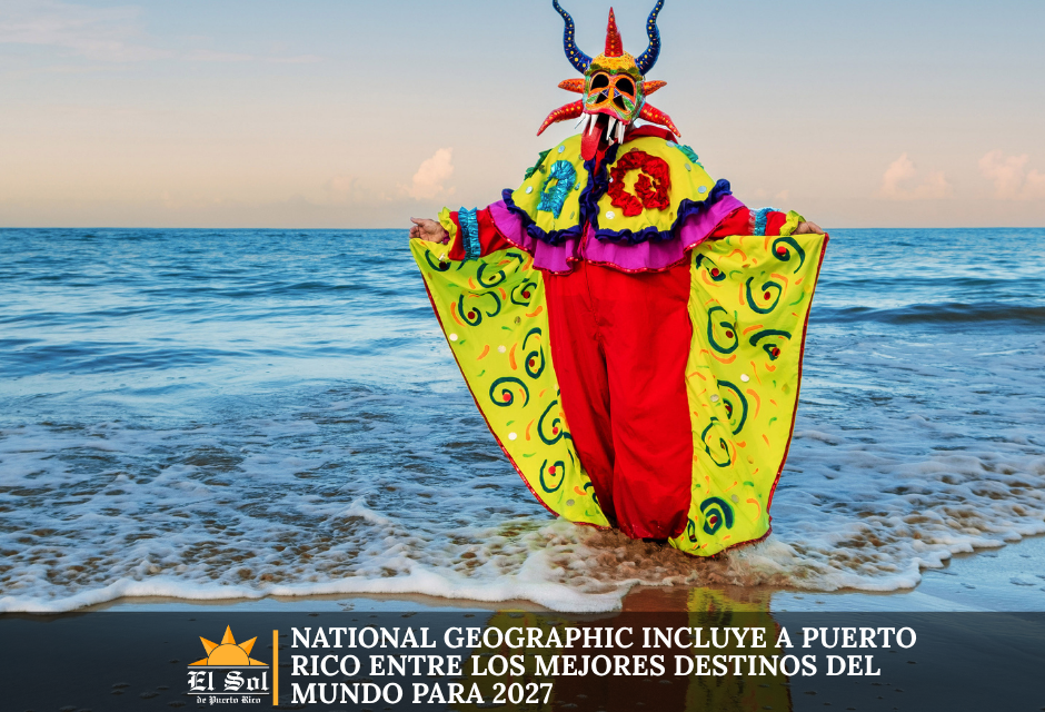 National Geographic incluye a Puerto Rico entre los mejores destinos del mundo para 2027