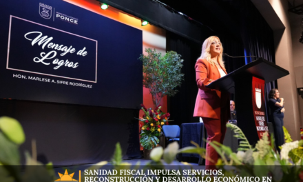 Sanidad fiscal impulsa servicios, reconstrucción y desarrollo económico en Ponce